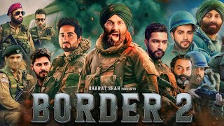 Border 2 Full Movie  Sunny Deol  Varun Dhawan  Diljit Dosanjh  Ahan Shetty  Facts and Details [upl. by Enelez]