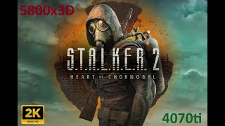 STALKER 2 Heart of Chornobyl 5800x3D RTX4070ti [upl. by Ronyar751]