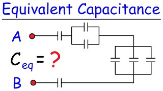 Equivalent Capacitance  Capacitors In Series and Parallel [upl. by Adyam]