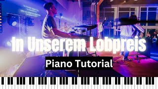 In Unserem Lobpreis Live  Piano Tutorial  ICF Karlsruhe [upl. by Ellertal215]