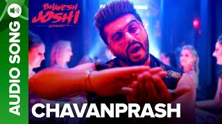 Chavanprash  Full Audio Song  Bhavesh Joshi Superhero  Arjun Kapoor amp Harshvardhan Kapoor [upl. by Alphonso]