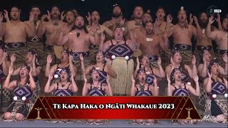 Te Kapa Haka o Ngāti Whakaue  Te Matatini Finals 2023 [upl. by Neibart]