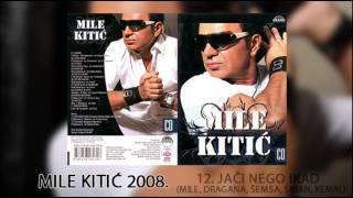 Mile Kitic  Jaci nego ikad  Audio 2008 [upl. by Crispas]