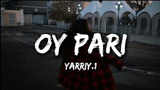 YARRIY1  OY PARI KARAOKE LYRICS TEXT [upl. by Wobniar645]