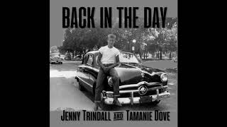 BACK IN THE DAY BY JENNY TRINDALL AND TAMANIE DOVE [upl. by Valerle]