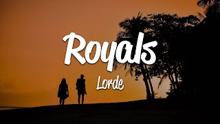 Lorde  Royals Lyrics [upl. by Winther]