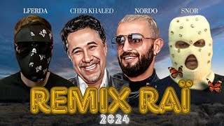 Cheb Khaled X Lferda X Snor X Nordo Remix Raï 2024 [upl. by Dewie]