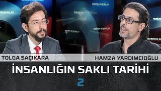 İnsanlığın saklı tarihi 2  Hamza Yardımcıoğlu  Tolga Saçıkara [upl. by Ardaid]