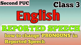 2nd PUC grammar section Reported Speech  Class 3  how to change pronouns in Reported Speech [upl. by Lopes128]