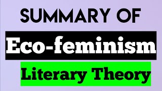 Eco Feminism। Summary of Ecofeminism Literary Theory। [upl. by Xeno]