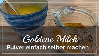 Goldene Milch Pulver selber herstellen Ayurveda Rezept mit Kurkuma Kardamom Zimt Ingwer Pfeffer [upl. by Leach]