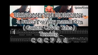 Bring Me The Horizon  a bulleT w my namE On  Guitar Cover Tabs [upl. by Enelrahc]