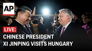 LIVE Chinese President Xi Jinping visits Hungary [upl. by Deeyn]