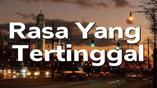 Rasa Yang Tertinggal  ST12 Lirik [upl. by Yojal]