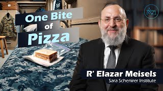 One Bite of Pizza  Rabbi Elazar Meisels [upl. by Acker]