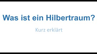 Was ist ein Hilbertraum [upl. by Annaerdna339]