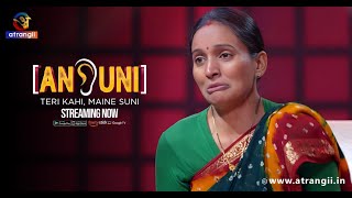 Ansuni  Teri Kahi Maine Suni  Episode  06  Streaming Now  Atrangii App  hindustanibhau [upl. by Letsyrk]