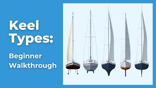 Sailboat Keel Types 10 Most Common Keels Explained [upl. by Trebmal]