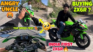 Finally First ZX6R Of INDIA 🥵  Crazy UNCLE ALMOST Dmaged The Bike 😨  TOP SPEED TEST [upl. by Ahsikel]