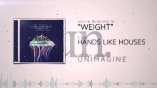 Hands Like Houses  Weight [upl. by Akisey962]