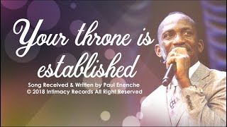 YOUR THRONE IS ESTABLISHED  Dr Paul Enenche [upl. by Amees63]