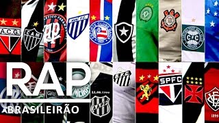 RAP DO BRASILEIRÃO 2017  CAMPEONATO BRASILEIRO  TRIBUTO 49º  KANHANGA SPORTRAP [upl. by Bathsheeb645]