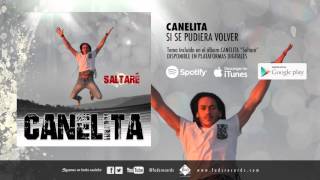 Canelita  Si se pudiera volver Audio Oficial [upl. by Silloc]