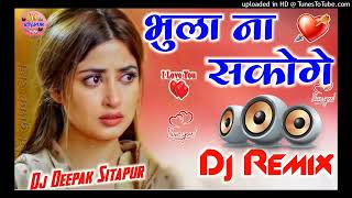 Bhula Na Sakoge Mujhe Bhulkar Tum 💕 Dj Hindi Dholki Love Viral 💞 Dj Deepak Sitapur [upl. by Sirapal]