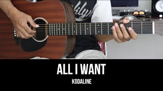 All I Want  Kodaline  EASY Guitar Tutorial with Chords  Lyrics [upl. by Nannaihr]