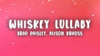 Brad Paisley  Whiskey Lullaby Lyrics ft Alison Krauss [upl. by Walli]