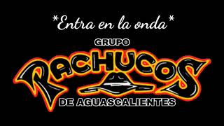 Pachucos de AguascalientesEntra en la onda [upl. by Esirahc605]