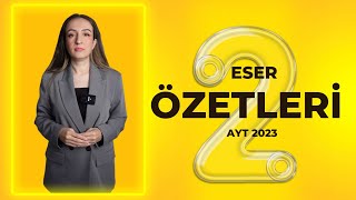 ESER ÖZETLERİ  2023 AYT EDEBİYAT [upl. by Yehus719]