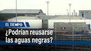 ¿Reutilizar las aguas negras Visitamos la planta de tratamiento de aguas residuales  El Tiempo [upl. by Anibor]