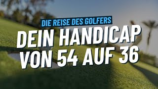 Von Handicap 54 auf 36  Die Reise des Golfers [upl. by Einej384]