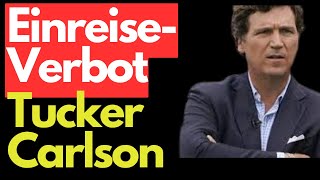 Einreiseverbot für T Carlson [upl. by Oigufer]