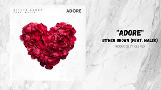 Bitner Brown  Adore feat Malek [upl. by Nicki663]