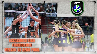 ECZACIBASI DAN FENERBAHCE MELAJU KE SEMI FINAL ‼️ [upl. by Aeirdna]