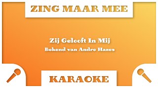 Zing Maar Mee  Zij Gelooft In Mij  Karaoke [upl. by Patton226]