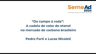 â€œDo campo Ã rodaâ€ A cadeia de valor do etanol no mercado de carbono brasileiro Artigo SemeAD 2024 [upl. by Leacim532]