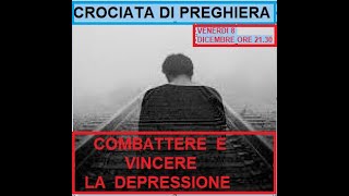 CROCIATA DI PREGHIERA  COME COMBATTERE E VINCERE LA DEPRESSIONE [upl. by Irem]