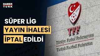 Son Dakika Süper Lig yayıncı kuruluş ihalesi iptal edildi [upl. by Lorrad247]