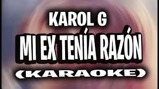 KAROL G  MI EX TENÍA RAZÓN KARAOKE  INSTRUMENTAL [upl. by Alfeus]