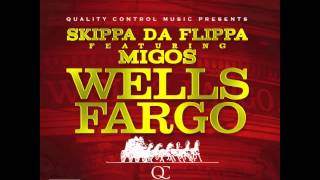 Skippa Da Flippa Ft Migos  Wells Fargo [upl. by Husch]