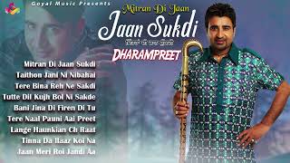 Dharampreet  Mitran Di Jaan Sukdi  Juke Box  Goyal Music  Dharampreet Sad Song [upl. by Ahsot]