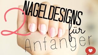 2 einfache Nageldesigns für Anfänger Teil 2 deutsch [upl. by Suraved954]