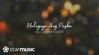 Maligaya Ang Pasko  Ogie Alcasid Lyrics [upl. by Maples701]