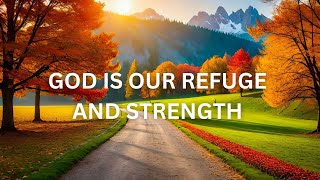 God is Our Refuge and Strength  Instrumental Worship amp Prayer Music🍁Autumn Ambience amp Fall Foliage [upl. by Pippy]