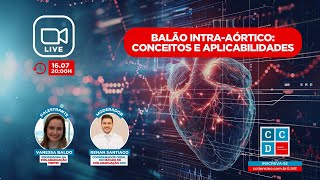 🔴 LIVE CCD BALÃO INTRAAÓRTICO CONCEITOS E APLICABILIDADES [upl. by Dyche524]