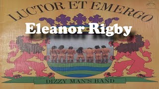 Dizzy Mans Band  Eleanor Rigby [upl. by Haliled]