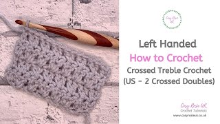 Left Handed Crossed Double Crochet Stitch Tutorial [upl. by Uird]